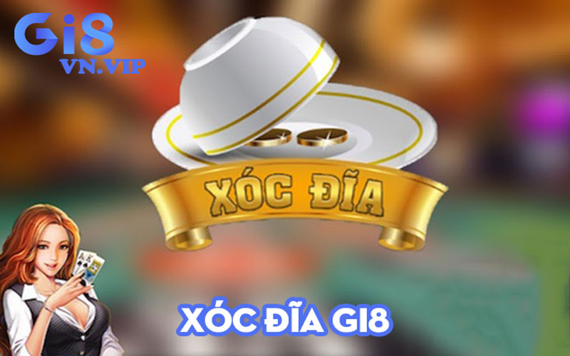 Xóc đĩa Gi8 - Hướng dẫn chơi và mẹo thắng lớn cho anh em