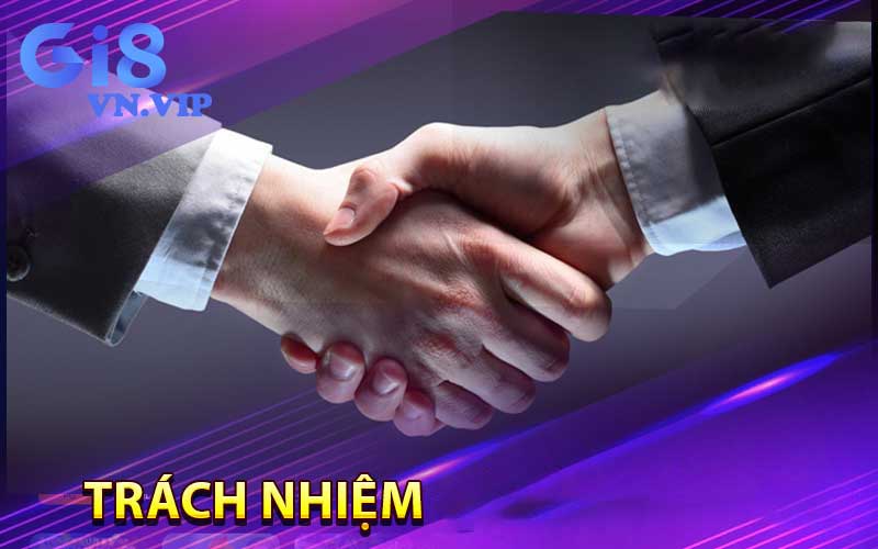 Trách nhiệm Gi8 – Thông tin quan trọng dành cho hội viên